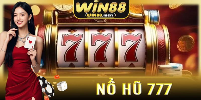 Nổ hũ 777 là gì và vì sao trở thành xu hướng giải trí