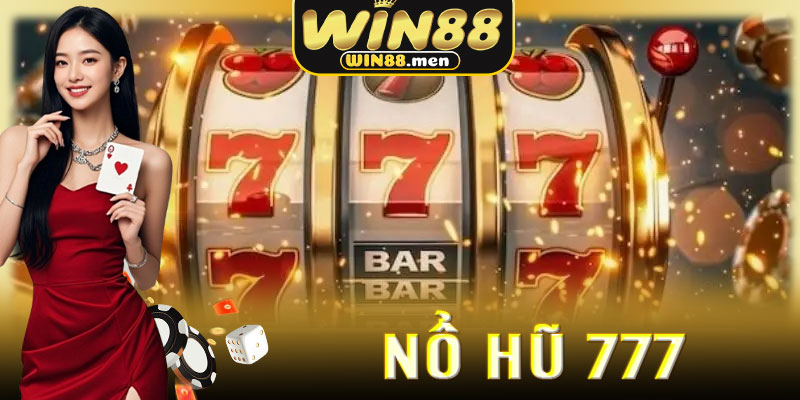 Nổ hũ 777 – Hành Trình Săn Jackpot Cực Đỉnh Tại Win88